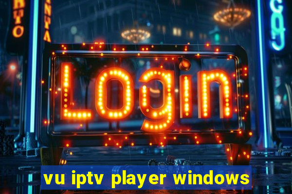 vu iptv player windows